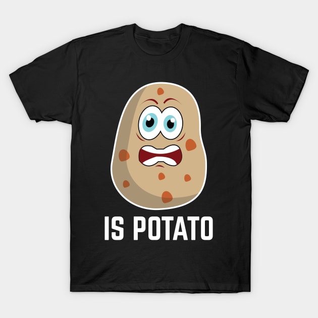 Is Potato v4 T-Shirt by Emma